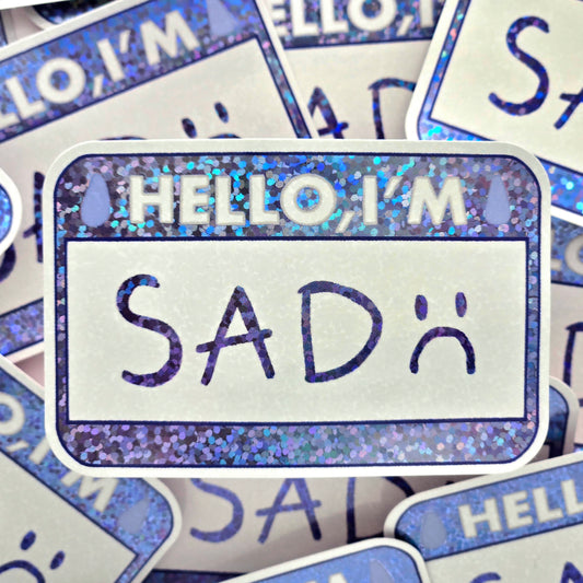 Hello I'm Sad - Glitter Vinyl Sticker